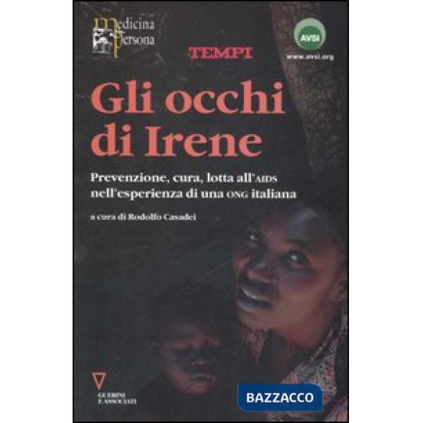 Occhi di Irene. Prevenzione, cura, lotta all'AIDS nell'esperienza di una ONG italiana (Gli)