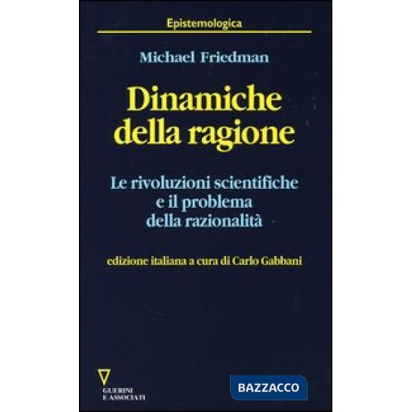 Dinamiche della ragione. Le rivoluzioni scientifiche e il problema della razionalità