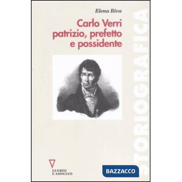 Carlo Verri patrizio, prefetto e possidente