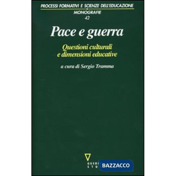 Pace e guerra. Questioni culturali e dimensioni educative