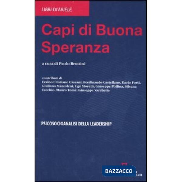 Capi di buona speranza. Psicoanalisi della leadership