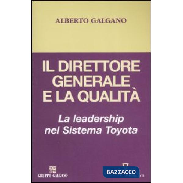 Direttore generale e la qualità. La leadership nel Sistema Toyota (Il)