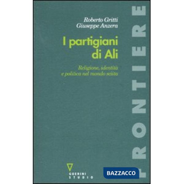 Partigiani di Alì. Religione, identità e politica nel mondo sciita (I)