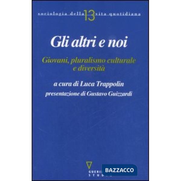 Altri e noi. Giovani, pluralismo culturale e diversità (Gli)