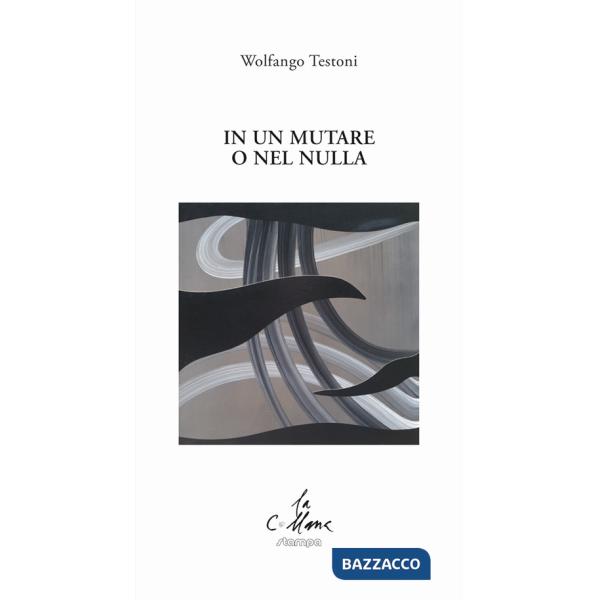 In un mutare o nel nulla