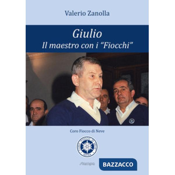 Giulio. Il maestro con i "Fiocchi"