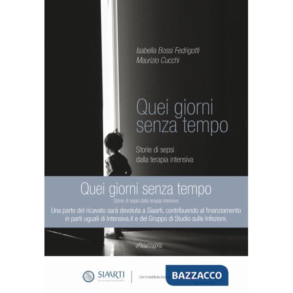 Quei giorni senza tempo. Storie di sepsi dalla terapia intensiva