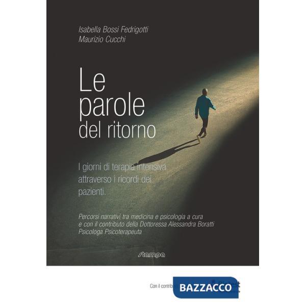 Parole del ritorno. I giorni della terapia intensiva attraverso i ricordi dei pazienti (Le)