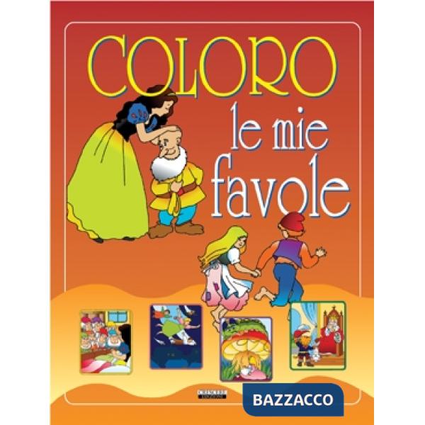 Coloro le mie favole. Ediz. illustrata