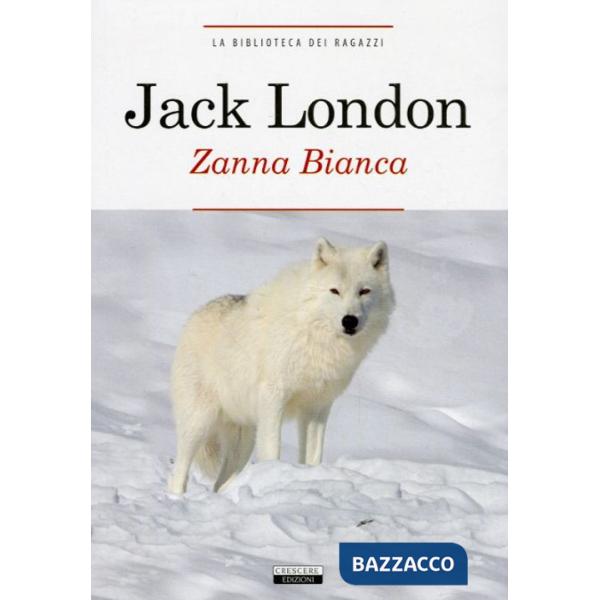 Zanna Bianca. Ediz. integrale. Con Segnalibro