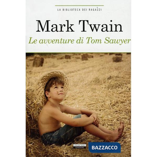 Avventure di Tom Sawyer. Ediz. integrale. Con Segnalibro (Le)