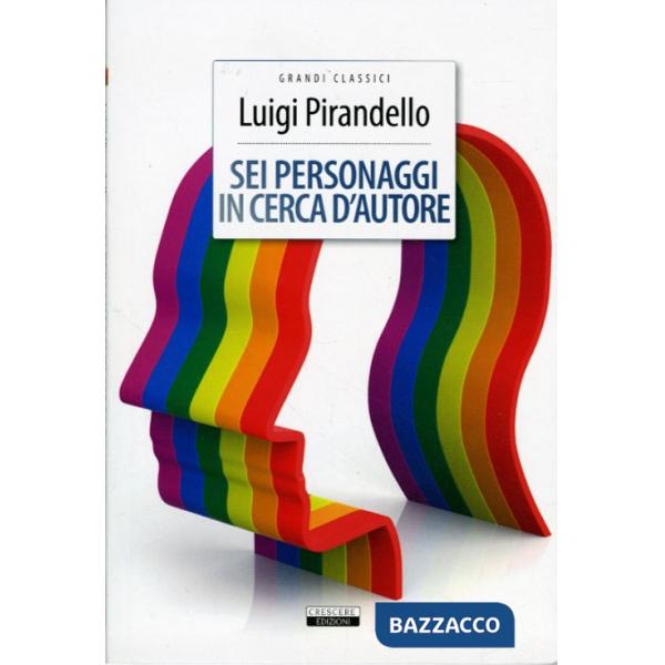 Sei personaggi in cerca d'autore. Ediz. integrale. Con Segnalibro