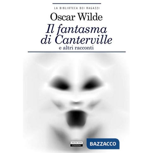 Fantasma di Canterville e altri racconti. Ediz. integrale. Con Segnalibro (Il)