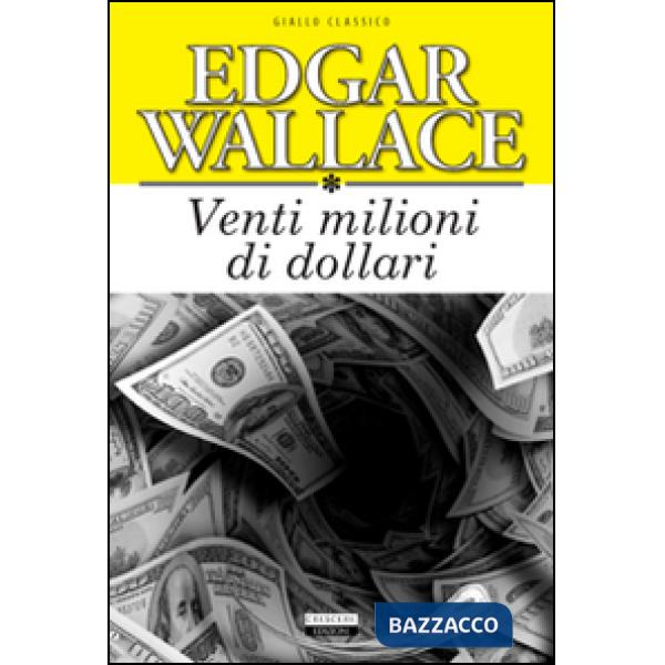 Venti milioni di dollari. Ediz. integrale