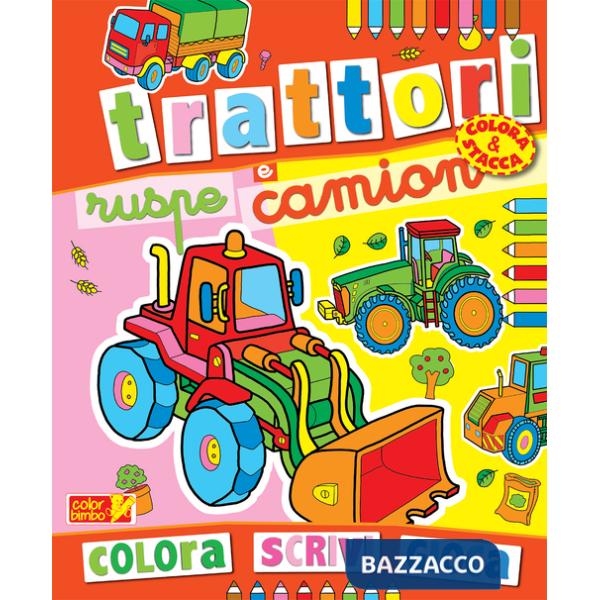 Colora trattori, ruspe e camion. Ediz. illustrata