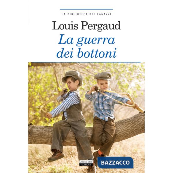 Guerra dei bottoni. Ediz. integrale. Con Segnalibro (La)