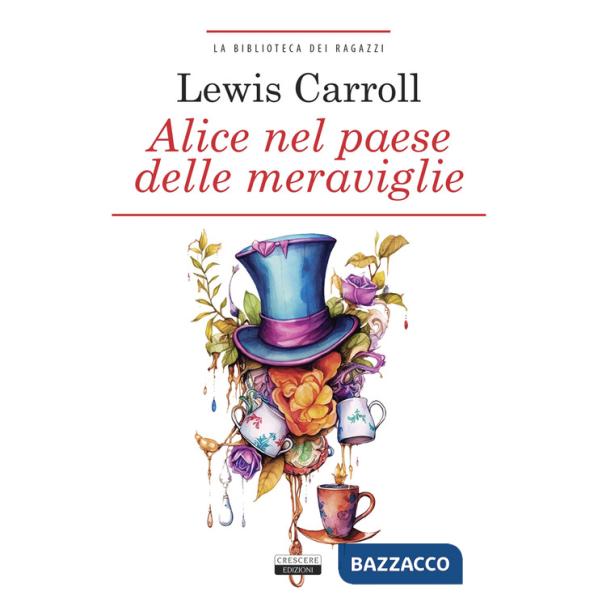 Alice nel paese delle meraviglie. Ediz. integrale. Con Segnalibro