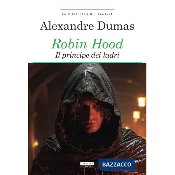 Robin Hood. Il principe dei ladri. Ediz. integrale. Con Segnalibro