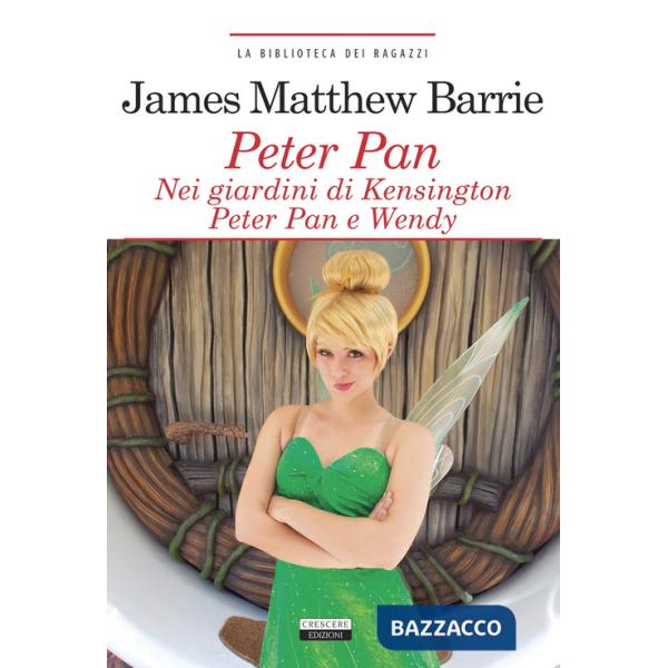 Peter Pan nei giardini di Kensington. Peter Pan e Wendy. Ediz. integrale. Con Segnalibro