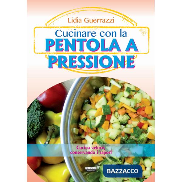 Cucinare con la pentola a pressione