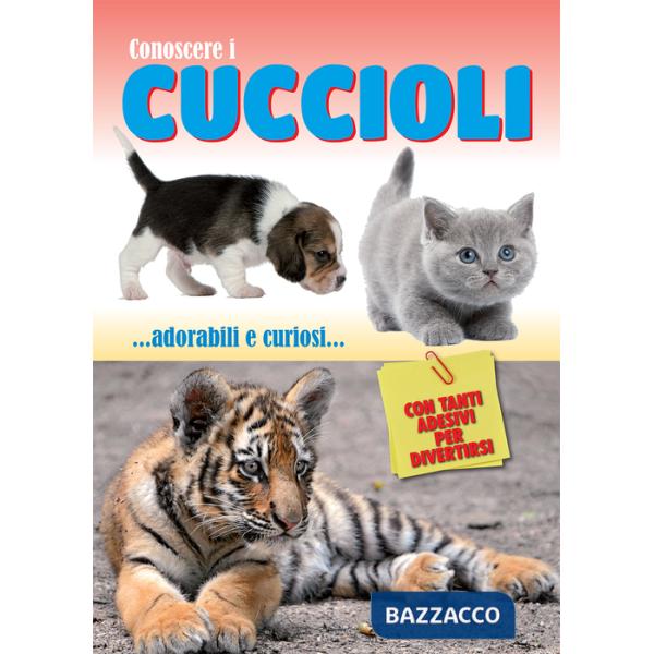 Conoscere i cuccioli. Con adesivi