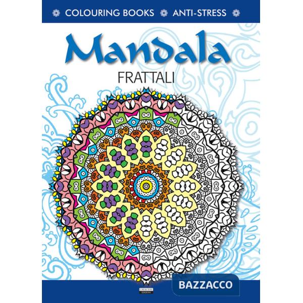 Mandala l'energia dei frattali. Antistress