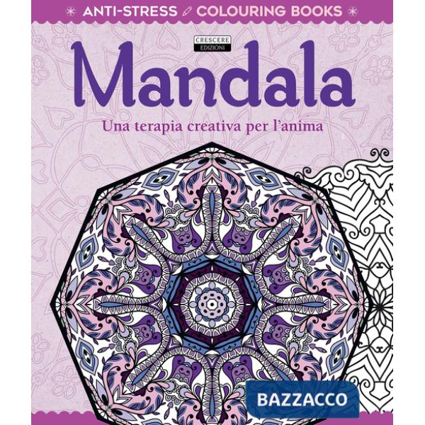 Mandala. Una terapia creativa per l'anima. Antistress