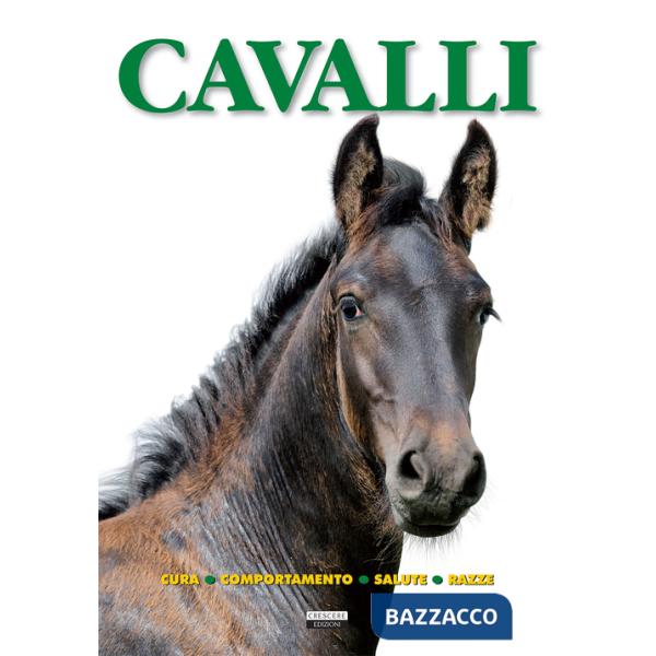 Cavalli. Cura, comportamento, salute, razze