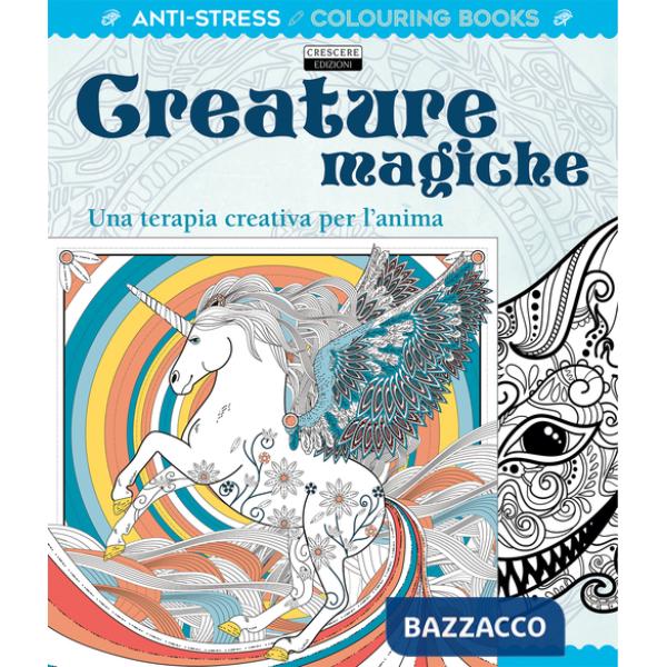 Creature magiche. Una terapia creativa per l'anima. Antistress