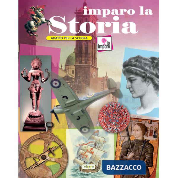 Imparo la storia. Ediz. a colori
