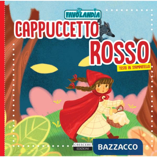 Cappuccetto rosso. Ediz. in stampatello