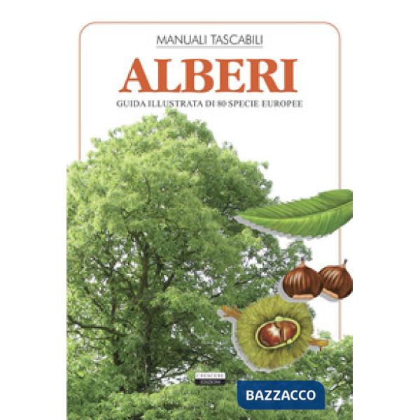 ALBERI. GUIDA ILLUSTRATA DI 80 SPECIE EUROPEE