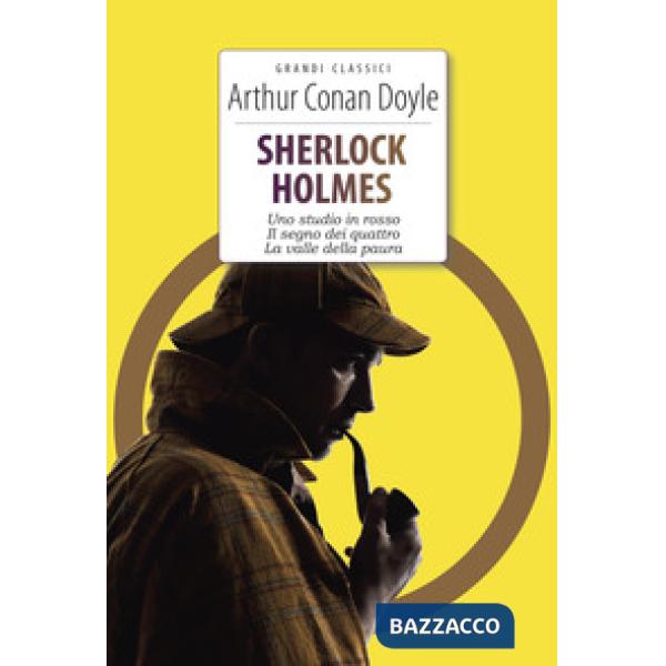 Sherlock Holmes: Uno studio in rosso-Il segno dei quattro-La valle della paura