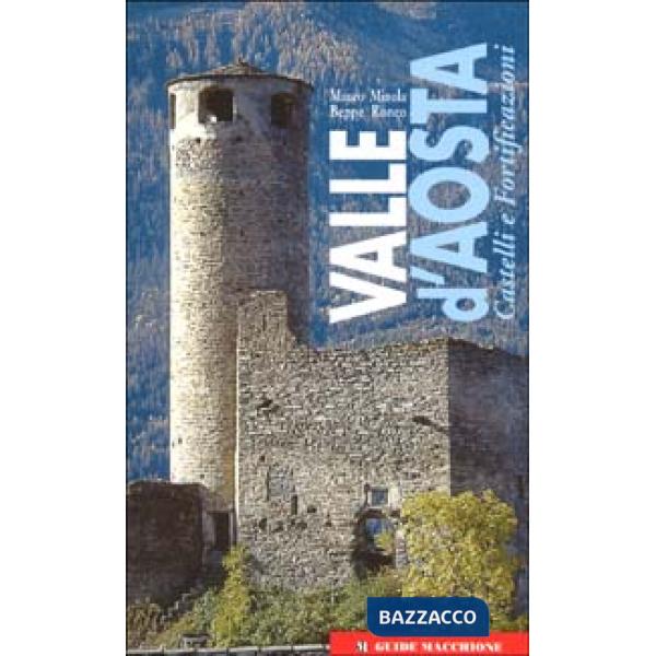 Valle d'Aosta. Castelli e fortificazioni