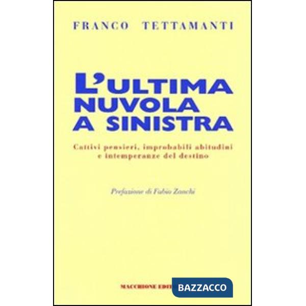 Ultima nuvola a sinistra. Cattivi pensieri, improbabili abitudini e intemperanze