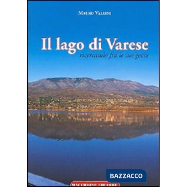 Lago di Varese. Ricercando fra le sue gocce (Il)
