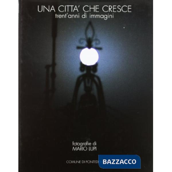 Città che cresce. Trent'anni di immagini (Una)
