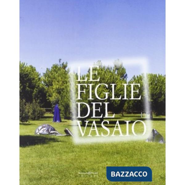 Figlie del vasaio. Seconda Rassegna della scultura mediterranea (Le)