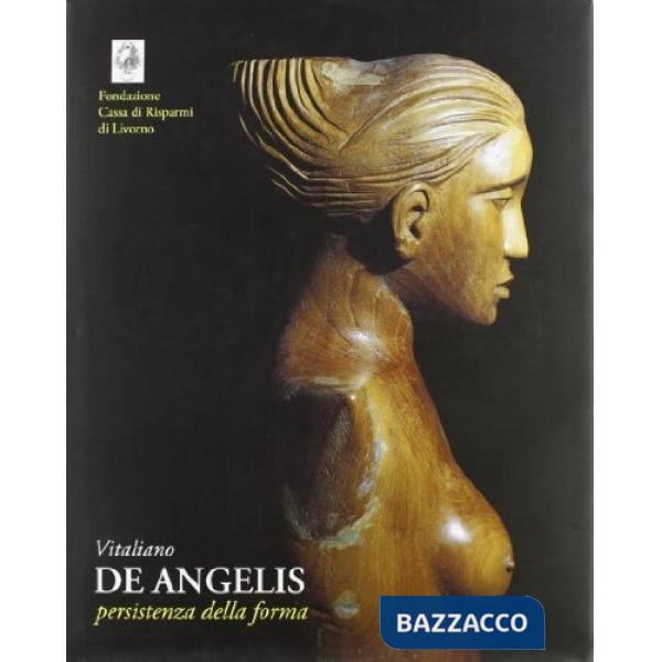 Vitaliano De Angelis. Persistenza della forma
