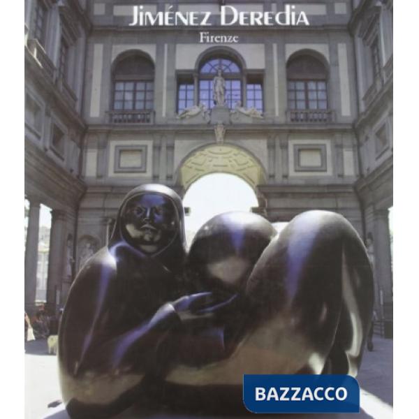 Jiménez Deredia. Firenze