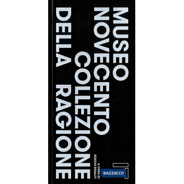 Museo Novecento collezione Della Ragione. Ediz. illustrata
