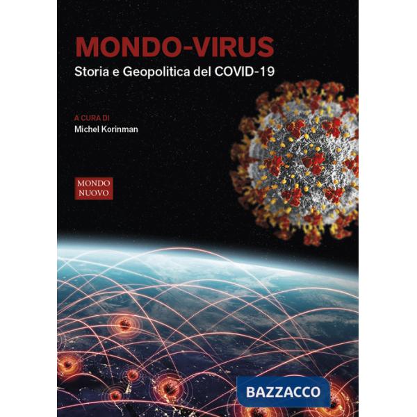 Mondo-virus. Storia e geopolitica del COVID-19. Nuova ediz.
