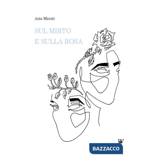 Sul mirto e sulla rosa