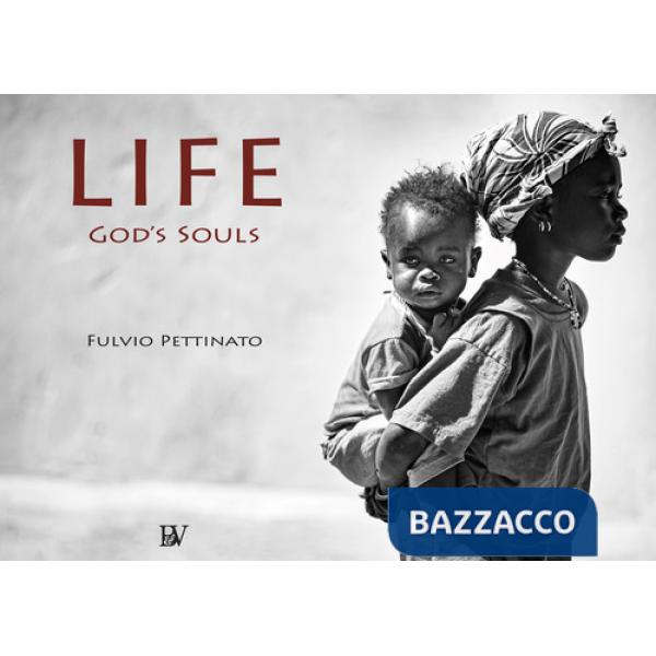 Life. God's souls. Ediz. italiana e inglese