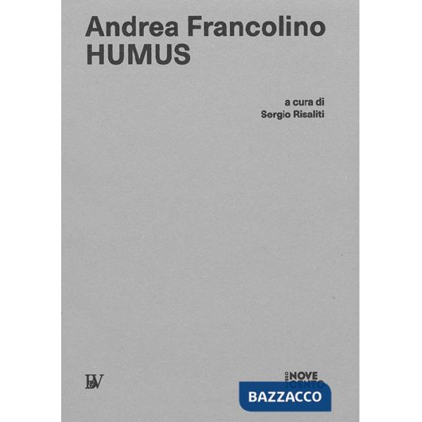 Andrea Francolino. Humus