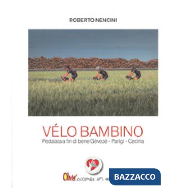 Velo bambino. Pedalata a fin di bene Gévezé - Parigi - Cecina