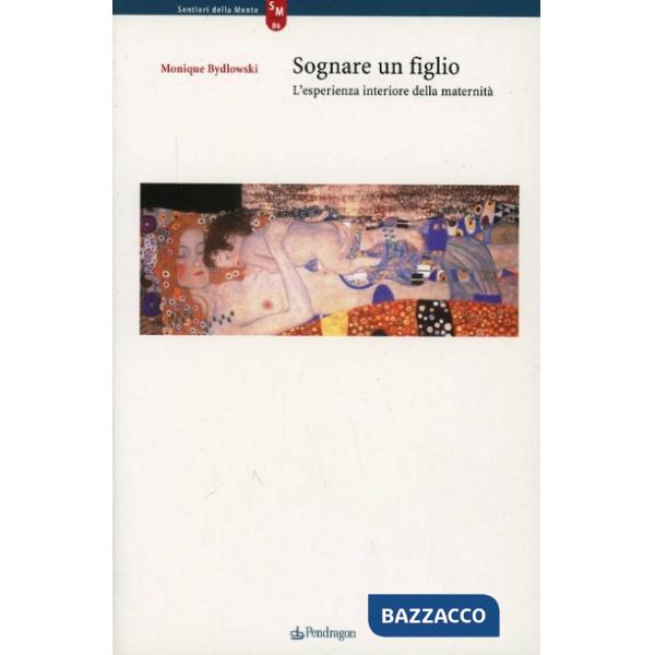 Sognare un figlio. L'esperienza interiore della maternità