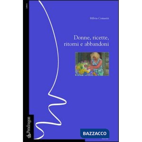 Donne, ricette, ritorni e abbandoni