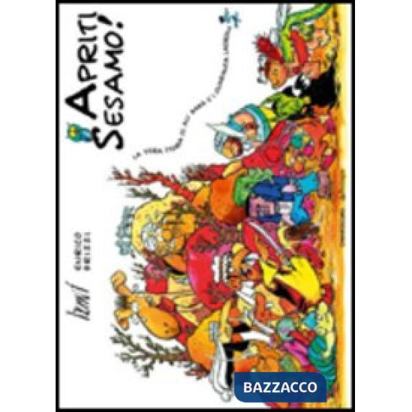 Apriti Sesamo! La vera storia di Alì Babà e quaranta ladroni