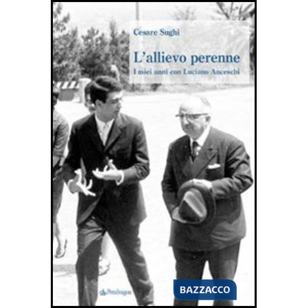 Allievo perenne. I miei anni con Luciano Anceschi (L')